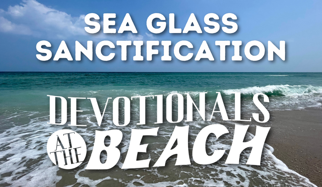 Sea Glass Sanctification