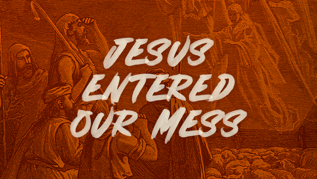 orange image with vintage illustration of shepherds and angels with text that says "Jesus entered our mess"