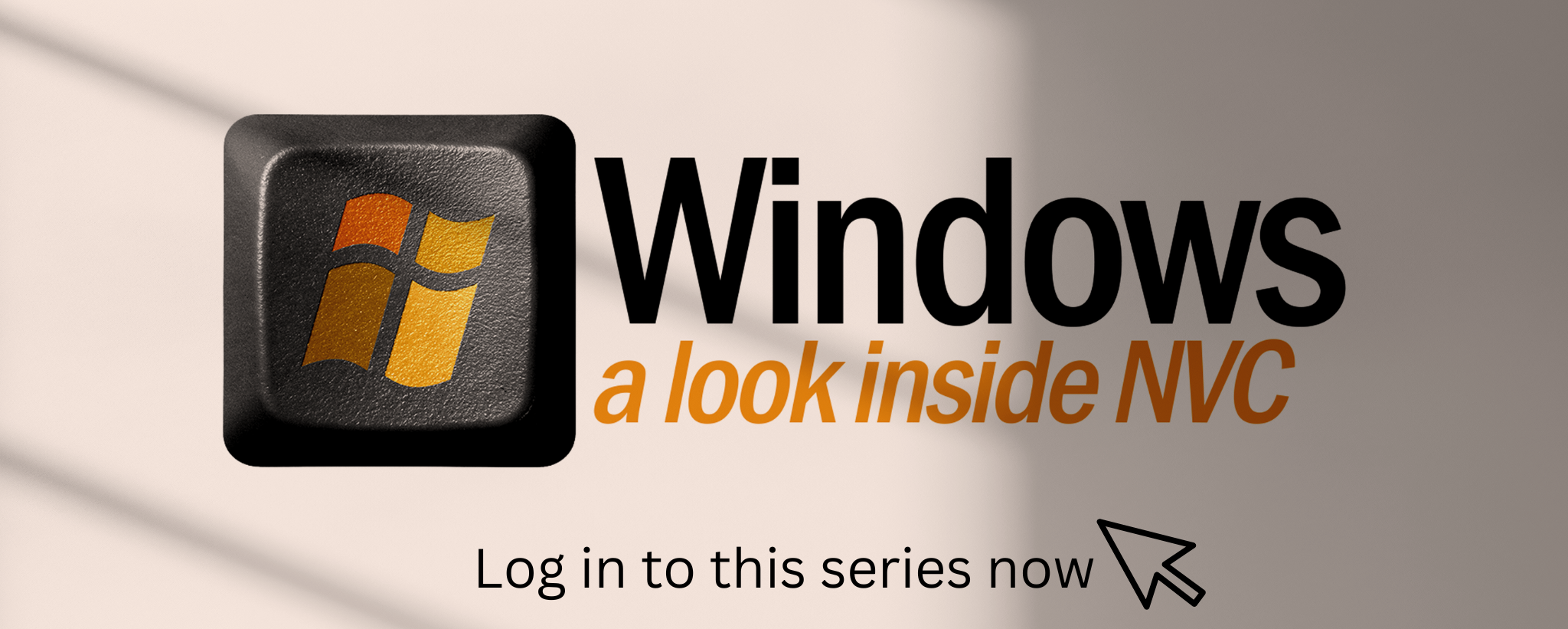 a computer key with a reworked version of the Microsoft Windows logo as a cross and title tex "Windows: A Look Inside NVC"