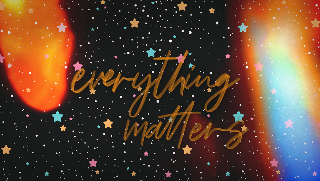 Everything Matters: Living as a True Disciple of Christ